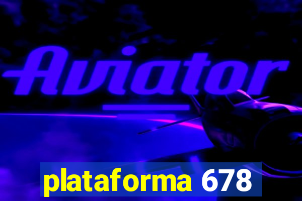 plataforma 678